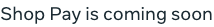 Exact excerpt from Meta: Shop Pay is coming soon